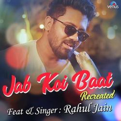 Jab Koi Baat Recreated Rahul Jain