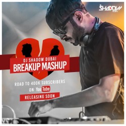 Breakup Sad Mashup 2018 DJ Shadow Dubai