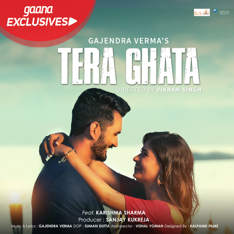 Tera Ghata Gajendra Verma