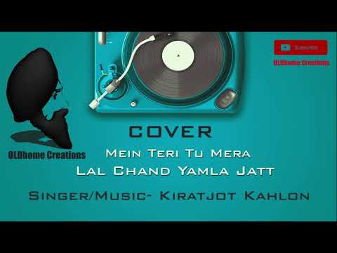 Main Teri Tu Mera Cover Kiratjot Kahlon