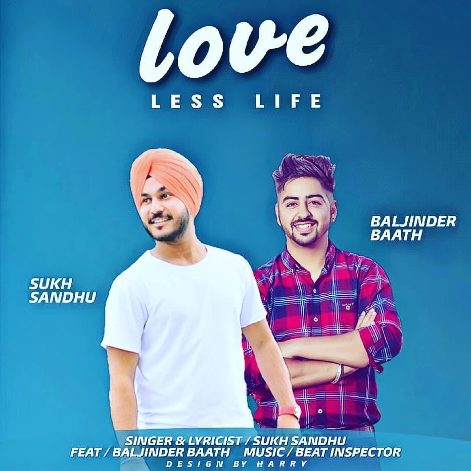 Love Less Life Sukh Sandhu,Baljinder Baath