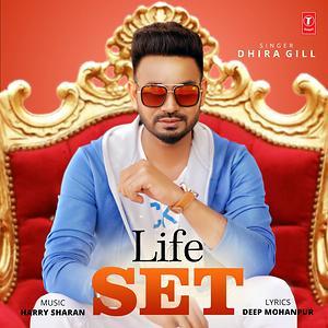 Life Set Dhira Gill