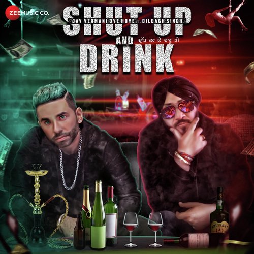 Shut Up And Drink Dilbagh Singh