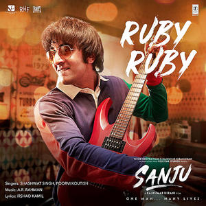 Ruby Ruby (Sanju) A R Rahman,Shashwat Singh