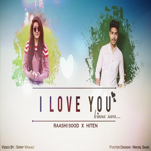 I Love You Kinna Sara Raashi Sood,Dj Hiten