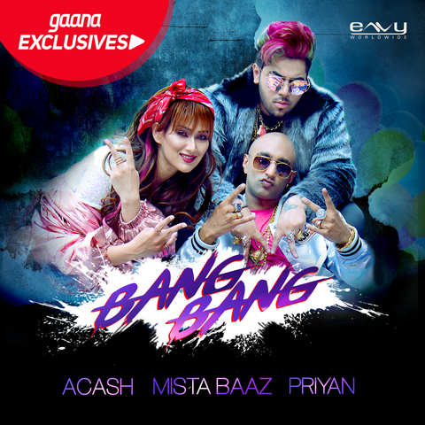 Bang Bang Acash,Mista Baaz,Priyan