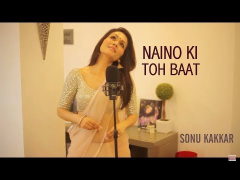 Naino Ki Toh Baat Sonu Kakkar