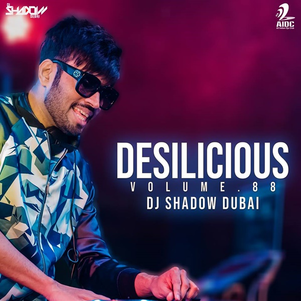 Desilicious 88 Dj Shadow Dubai