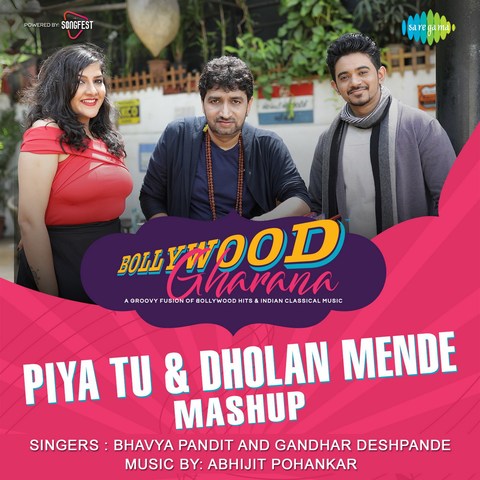 Piya Tu And Dholan Mende Mashup Bhavya Pandit