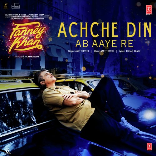 Achche Din Ab Aaye Re (Fanney Khan) Amit Trivedi