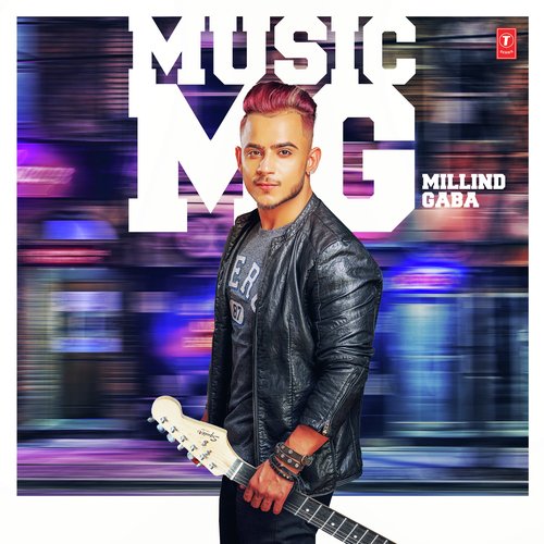 Music MG Guru Randhawa, Millind Gaba