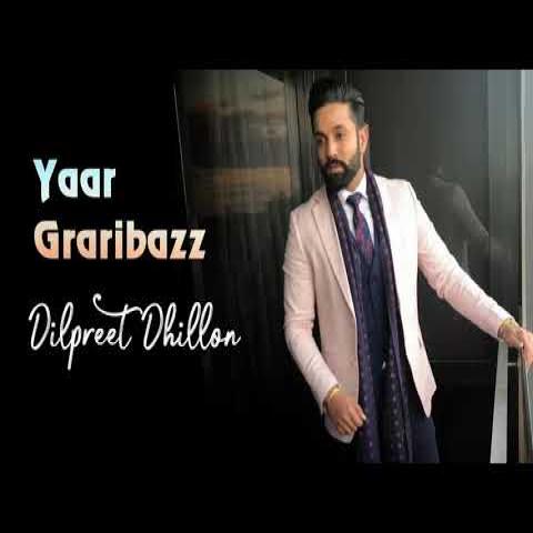 Yaar Grari Baaz Dilpreet Dhillon