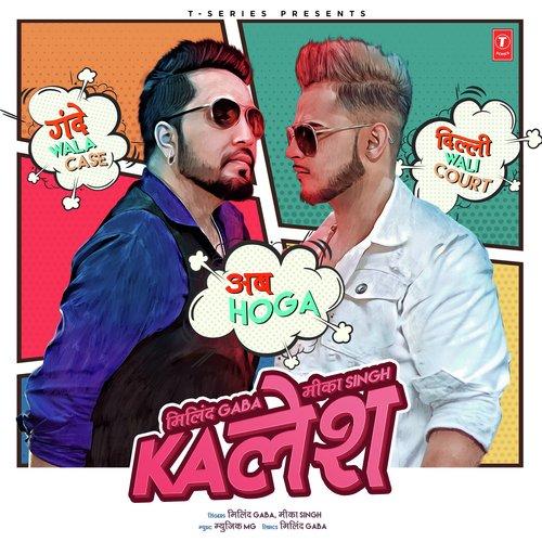 Kalesh Millind Gaba, Mika Singh