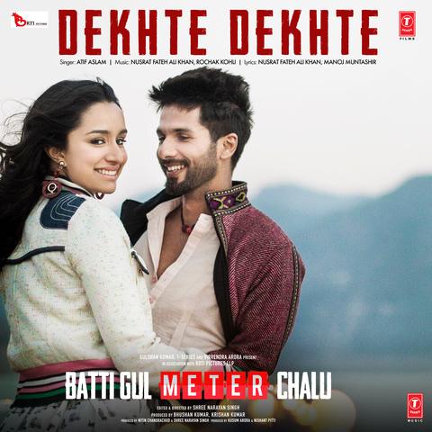 Dekhte Dekhte (Batti Gul Meter Chalu) Atif Aslam 