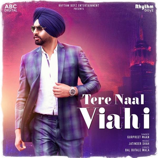 Tere Naal Viahi Gurpreet Maan