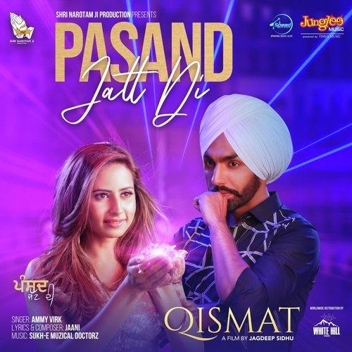 Pasand Jatt Di (Qismat) Ammy Virk