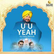 U U Yeah Daler Mehndi