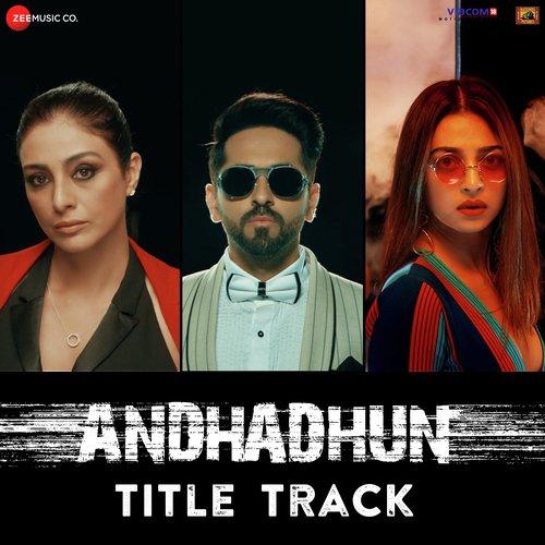 Andhadhun Title Track Raftaar