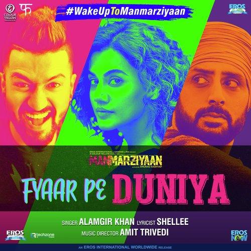 Fyaar Pe Duniya (Manmarziyaan) Alamgir Khan