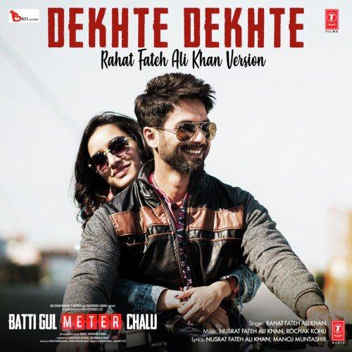 Dekhte Dekhte (Batti Gul Meter Chalu) Rahat Fateh Ali Khan