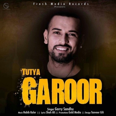 Tutya Garoor Garry Sandhu