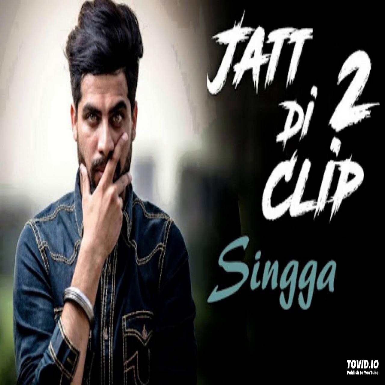 Jatt Di Clip 2 Singga