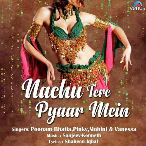 Nachu Tere Pyaar Mein Poonam Bhatia