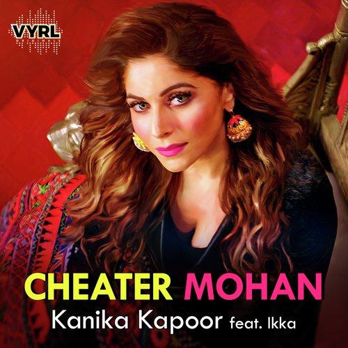 Cheater Mohan Kanika Kapoor,Ikka Singh