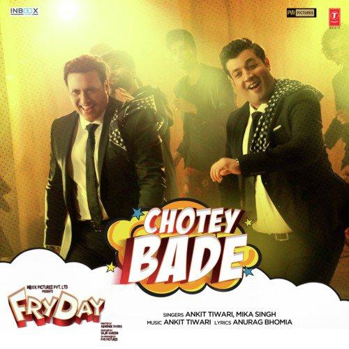 Chotey Bade (Fryday) Mika Singh,Ankit Tiwari