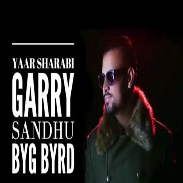 Yaar Shraabi Garry Sandhu