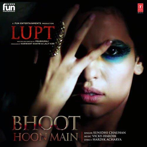 Bhoot Hoon Main (Lupt) Sunidhi Chauhan