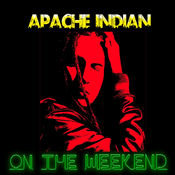 On the Weekend Apache Indian,Frankie Paul