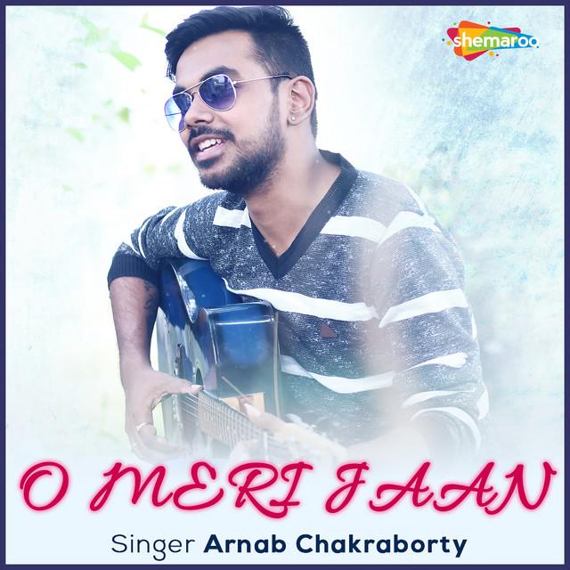 O Meri Jaan Arnab Chakraborty