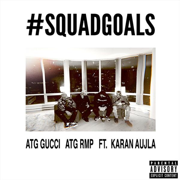 Squadgoals ATG Gucci,ATG RMP,Karan Aujla