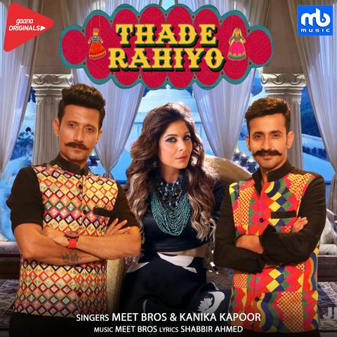 Thade Rahiyo Kanika Kapoor,Meet Bros