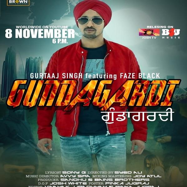 Gundagardi Faze Black , Gurtaaj Singh