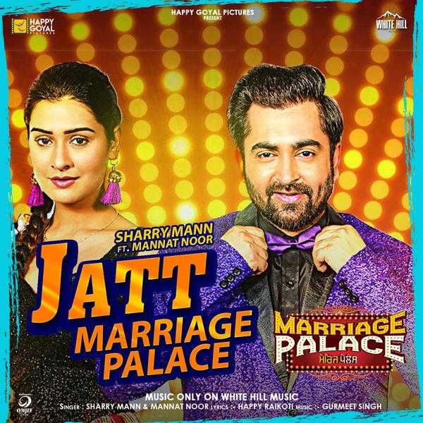 Jatt Marriage Palace (Marriage Palace) Sharry Mann,Mannat Noor