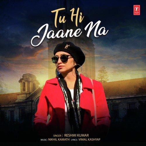 Tu Hi Jaane Na Reshmi Kumar