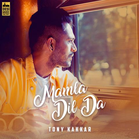 Mamla Dil Da Tony Kakkar