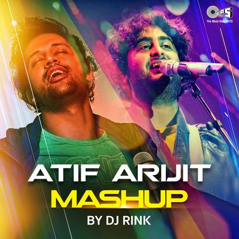 Atif Arijit Mashup Arijit Singh,Atif Aslam