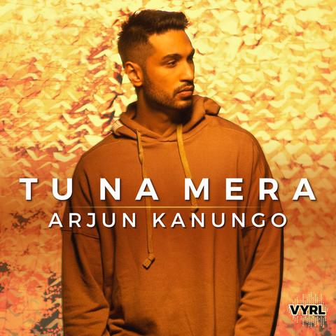 Tu Na Mera Arjun Kanungo