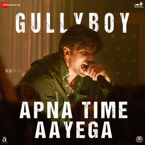 Apna Time Aayega (Gully Boy) Ranveer Singh