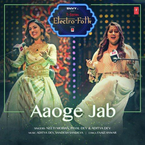 Aaoge Jab (T-Series Electro Folk) Payal Dev, Neeti Mohan