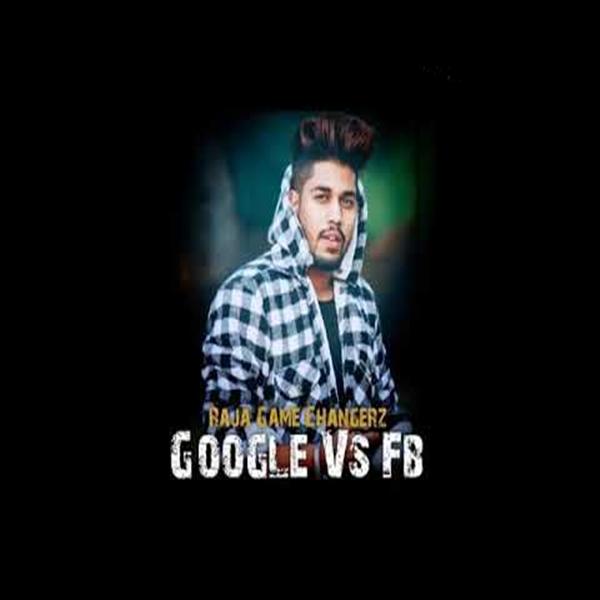 Google Vs FB Raja Game Changerz