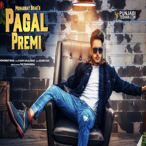 Pagal Premi Mohabbat Brar