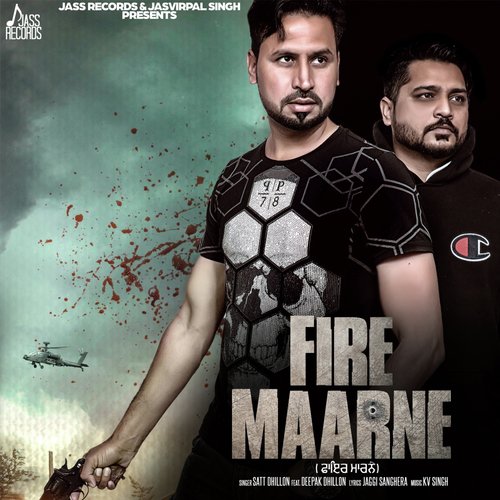 Fire Maarne Satt Dhiilon Deepak Dhillon