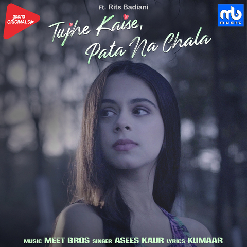 Tujhe Kaise - Pata Na Chala Asees Kaur