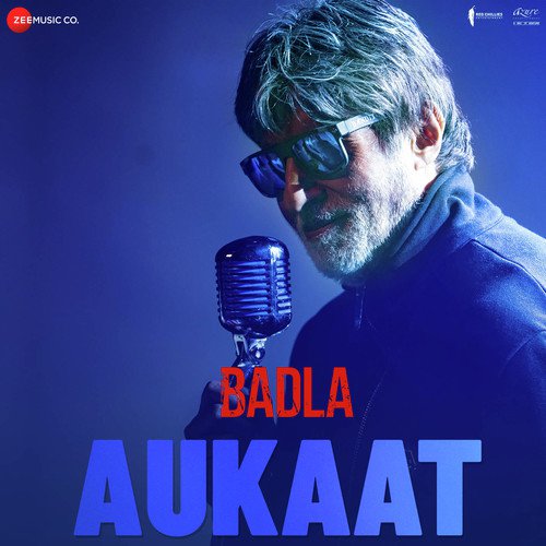 Aukaat (Badla) Amitabh Bachchan, Amit Mishra, Clinton Cerejo,Siddhant Kaushal