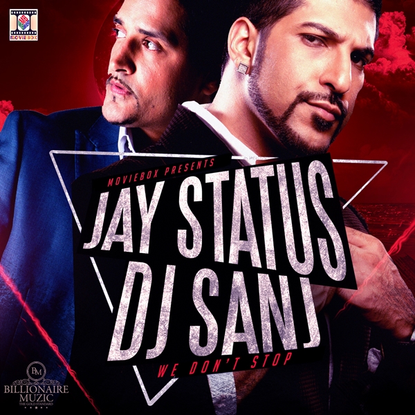 We Dont Stop Jay Status,Dj Sanj