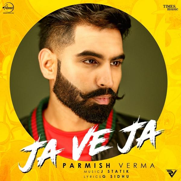 Ja Ve Ja Parmish Verma